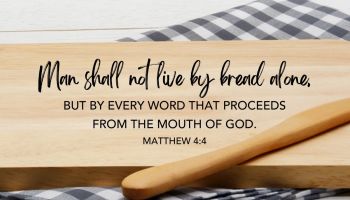 The Meaning of Matthew 4:4: “Man Shall Not Live by Bread Alone” 